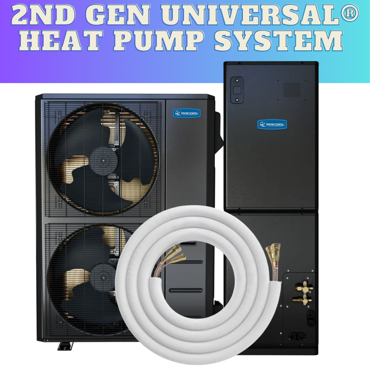 MRCOOL 2nd Generation Universal Series Heat Pump System – Custom Quote (Central Ducted, Cold Climate, DIY Pre-Charged Line Set Options)