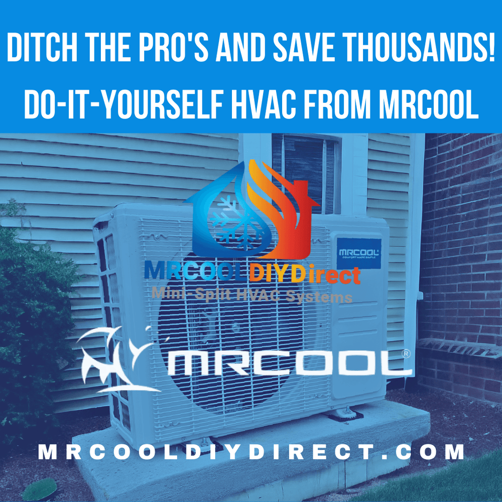 MRCOOL DIY Mini-Splits: Features, Benefits, and Installation Guide ...