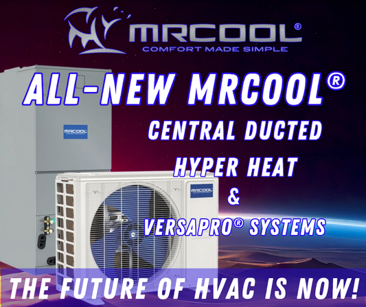 all-new MRCOOL® Central Ducted Hyper Heat and VersaPro® Systems. The image features the MRCOOL logo at the top, with bold white and blue text announcing the new HVAC systems.