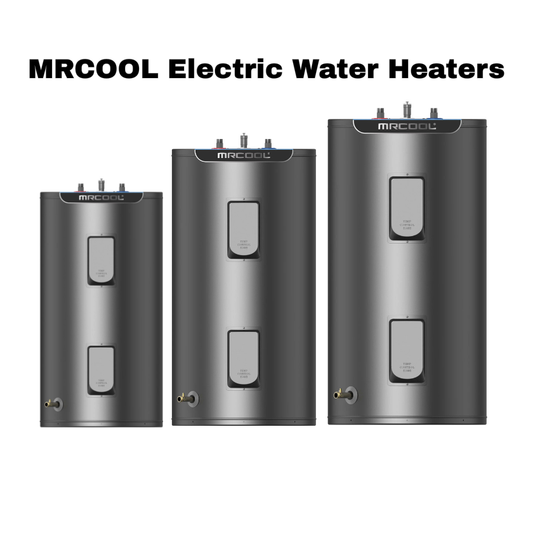 The Best Bang for Your Buck: MRCOOL’s New High-Efficiency Electric Water Heaters