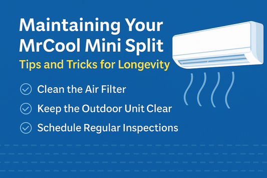 Illustrated guide showing maintenance tips for MRCOOL mini-split systems, including cleaning the air filter, keeping the outdoor unit clear, and scheduling inspections.