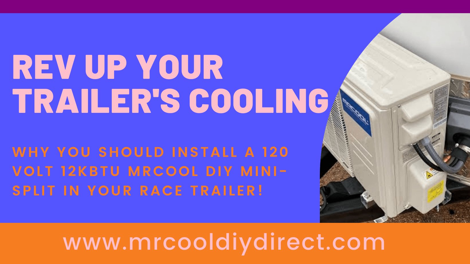 Best Cooling Solution for Racing Trailers – MRCOOL DIY Mini-Split ...