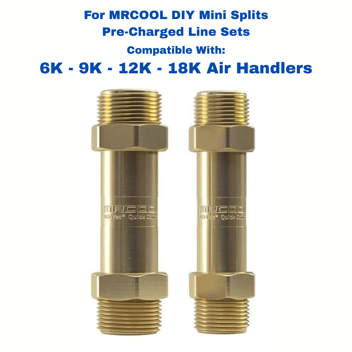 MRCOOL DIY mini-split line-set couplers compatible with 6K, 9K, 12K, and 18K air handlers.