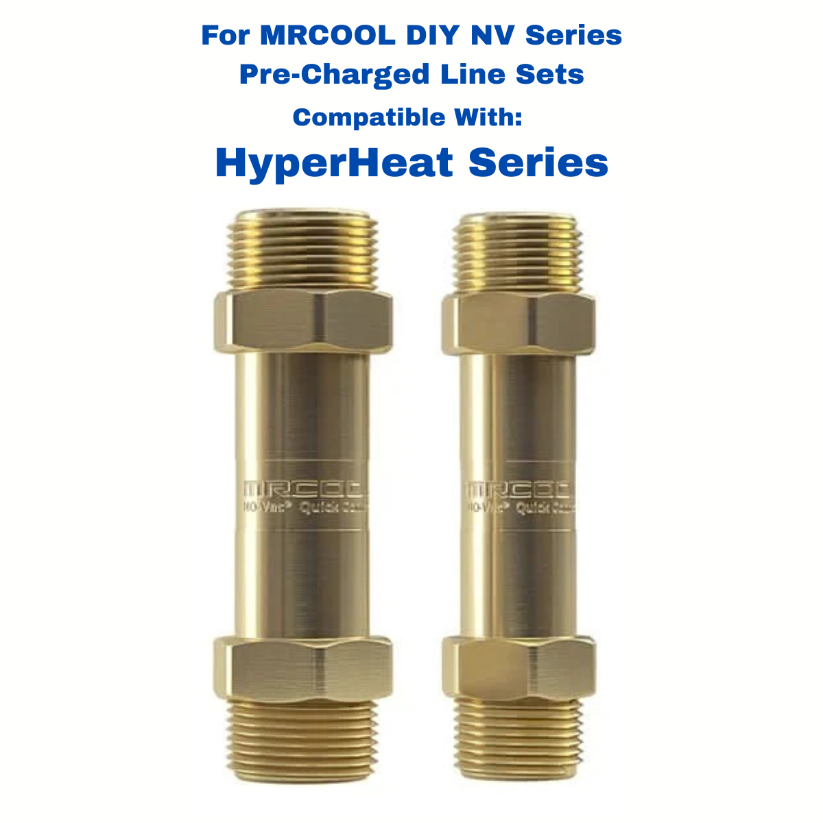 MRCOOL HyperHeat line-set couplers for compatible pre-charged Quick Connect systems.