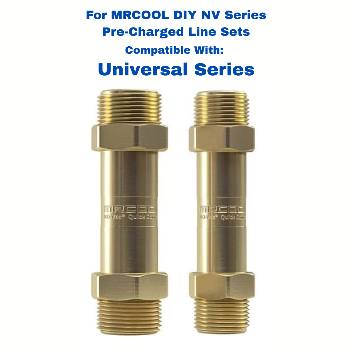 MRCOOL Universal Series Quick Connect line-set couplers for pre-charged NV line sets.